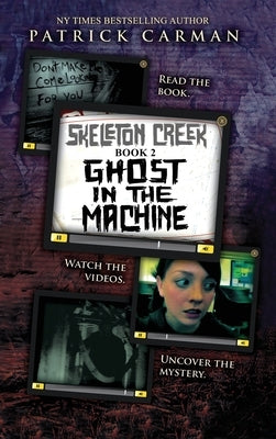 Ghost in the Machine: Skeleton Creek #2 by Carman, Patrick