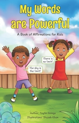 My Words are Powerful: A Book of Affirmations for Kids by Goings, Taylin