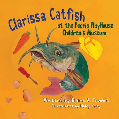 Clarissa Catfish at the Peoria Playhouse Children's Museum by Gray, Haley