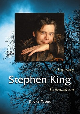 Stephen King: A Literary Companion by Wood, Rocky