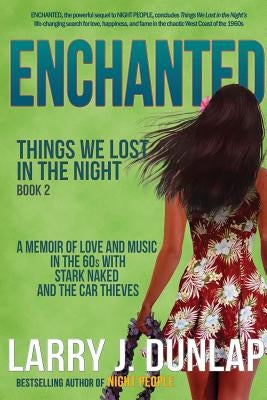 Enchanted: Book 2: Things We Lost in the Night by Dunlap, Larry J.
