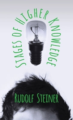 Stages of Higher Knowledge by Steiner, Rudolph
