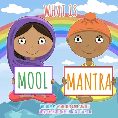 What is Mool Mantra? by Kaur Sandhu, Mia