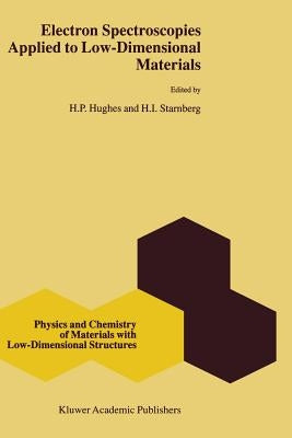 Electron Spectroscopies Applied to Low-Dimensional Structures by Hughes, H. P.