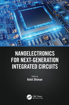 Nanoelectronics for Next-Generation Integrated Circuits by Dhiman, Rohit