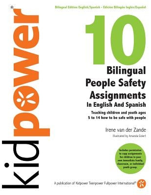 10 Bilingual People Safety Assignments in English and Spanish: Teaching Children and Youth Ages 5 to 14 How to Be Safe With People by Golert, Amanda