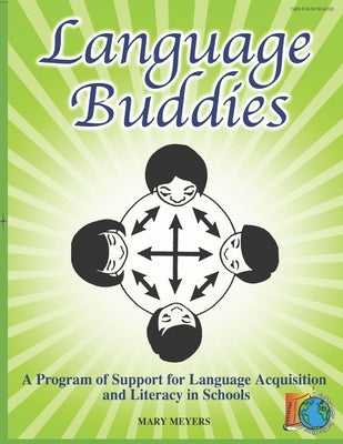 Language Buddies: Supporting Language Acquisition and Literacy in Schools by Meyers, Mary