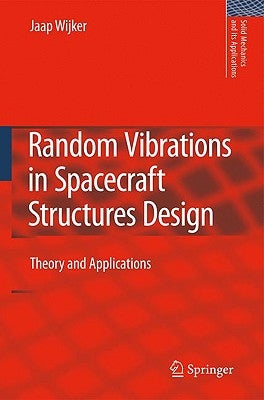 Random Vibrations in Spacecraft Structures Design: Theory and Applications by Wijker, J. Jaap