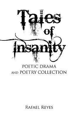 Tales of Insanity by Reyes, Rafael