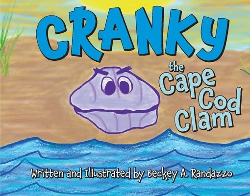 Cranky the Cape Cod Clam by Randazzo, Beckey A.