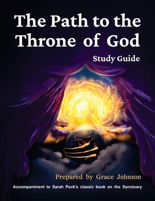 The Path to the Throne of God Study Guide by Johnson, Grace a.