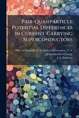 Pair-Quasiparticle Potential Differences in Current-Carrying Superconductors by Office of Scientific &. Technical Inform