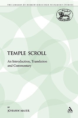 The Temple Scroll: An Introduction, Translation and Commentary by Maier, Johann