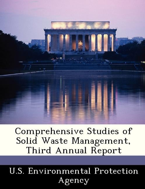 Comprehensive Studies of Solid Waste Management, Third Annual Report by U S Environmental Protection Agency