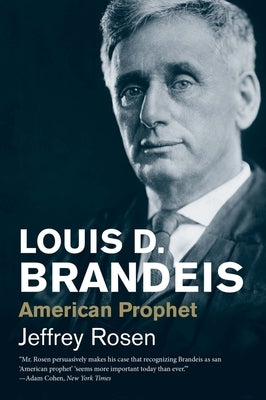 Louis D. Brandeis: American Prophet by Rosen, Jeffrey