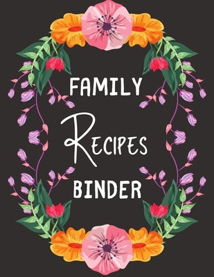 Family Recipes Binder: personalized recipe box, recipe keeper make your own cookbook, 106-Pages 8.5 x 11 Collect the Recipes You Love in Your by Store, Van Hover