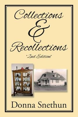 Collections & Recollections: "2nd Edition" by Snethun, Donna