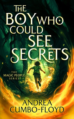 The Boy Who Could See Secrets by Cumbo-Floyd, Andi