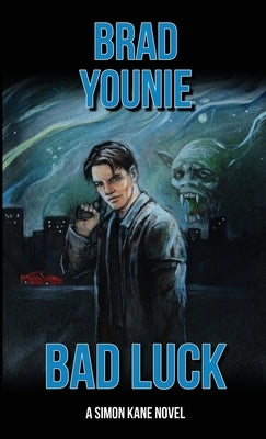 Bad Luck: Simon Kane, Book 1 by Younie, Brad