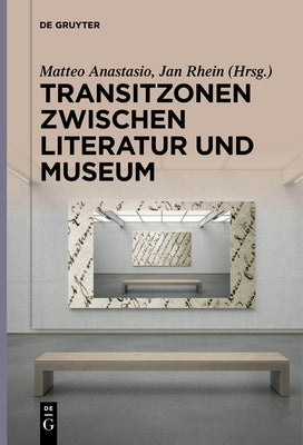Transitzonen zwischen Literatur und Museum by No Contributor