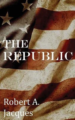 The Republic by Jacques, Robert a.