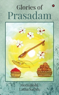 Glories of Prasadam by Meenakshi