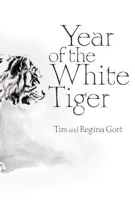 Year of The White Tiger by Gort, Tim