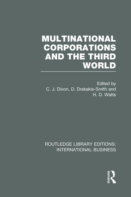 Multinational Corporations and the Third World (Rle International Business) by Dixon, Chris