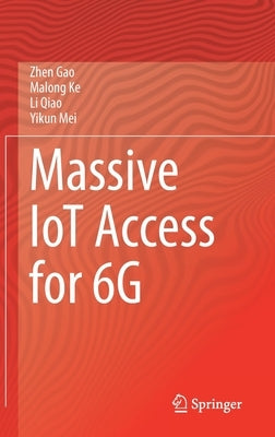 Massive Iot Access for 6g by Gao, Zhen