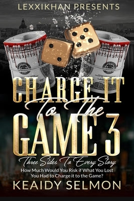 Charge it to the Game 3 by Selmon, Keaidy