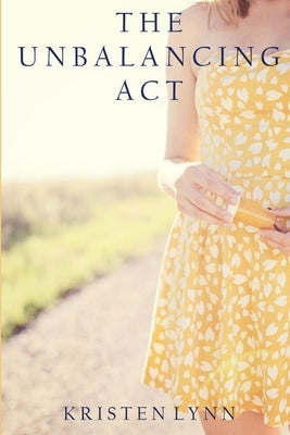 The Unbalancing Act by Lynn, Kristen