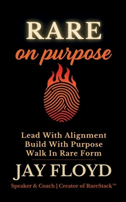 Rare On Purpose by Floyd, Jay