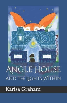 Angle House: and the Lights Within by Graham, Karisa
