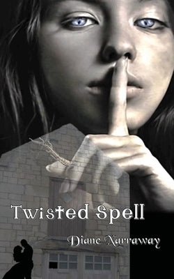 Twisted Spell by Narraway, Diane