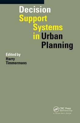 Decision Support Systems in Urban Planning by Timmermans, Harry