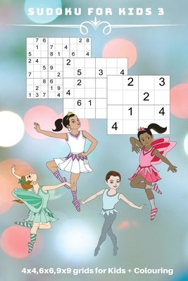 Sudoku for Kids 3: 4 x 4, 6 x 6, 9 x 9 grids for Kids + Colouring by Nutman, Kaye