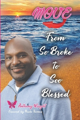 Move from So Broke to Soo Blessed by Wright, Anthony