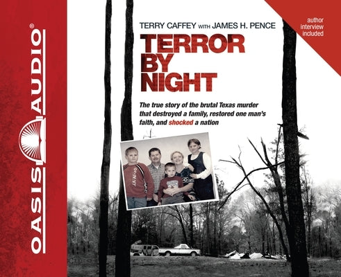 Terror by Night: The True Story of the Brutal Texas Murder That Destroyed a Family, Restored One Man's Faith, and Shocked a Nation by Caffey, Terry