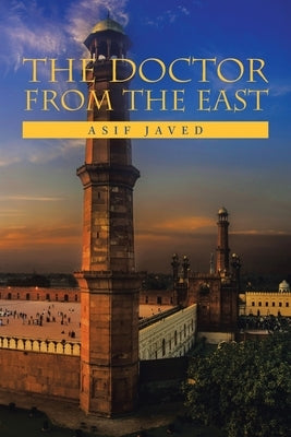The Doctor from the East by Javed, Asif