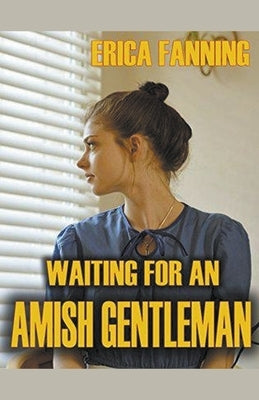 Waiting for an Amish Gentleman by Fanning, Erica