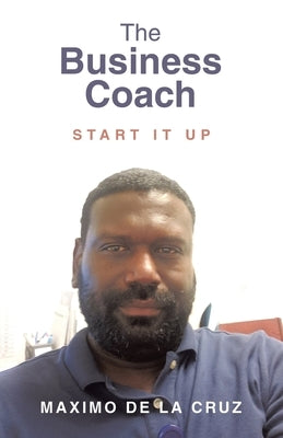 The Business Coach: Start it Up by de la Cruz, Maximo