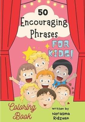 50th Encouraging Phrases for Kids: Coloring Book For Kids Ages 5-10 by Idris, Muhammad Ridzuan