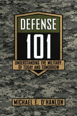 Defense 101 by O'Hanlon, Michael E.