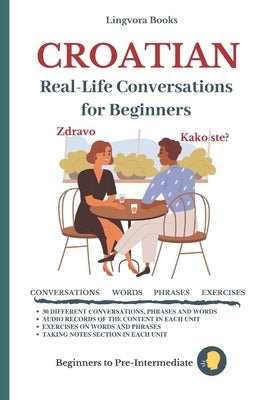 Croatian: Real-Life Conversation for Beginners by Books, Lingvora