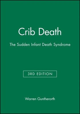 Crib Death: The Sudden Infant Death Syndrome by Guntherorth, Warren