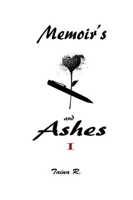 Memoir's and Ashes I by R, Taina
