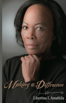 Making a Difference by Amathila, Libertina I.