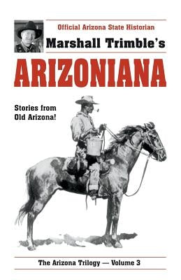 Arizoniana: Stories from Old Arizona! by Trimble, Marshall