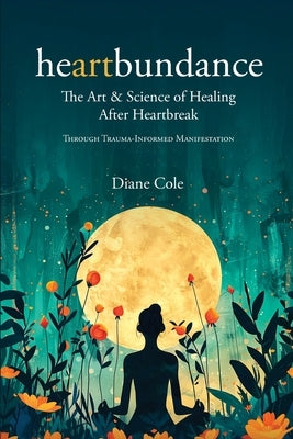 Heartbundance by Cole, Diane