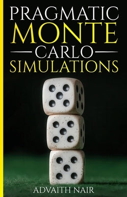 Pragmatic Monte Carlo Simulations by Nair, Advaith